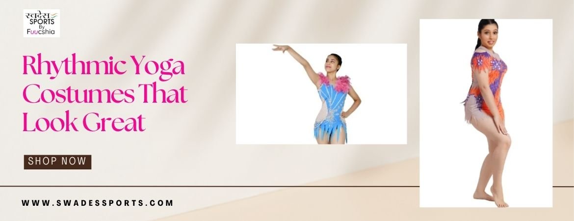 Rhythmic Yoga Costumes That Look Great